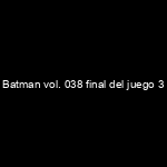 Portada Batman vol. 038 final del juego 3